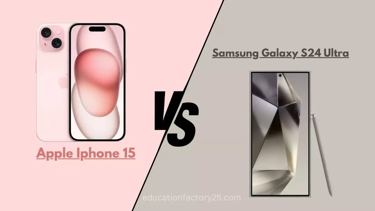 Apple Iphone 15 Vs Samsung Galaxy S24 Ultra