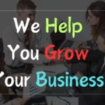 We Help You Grow Your Business